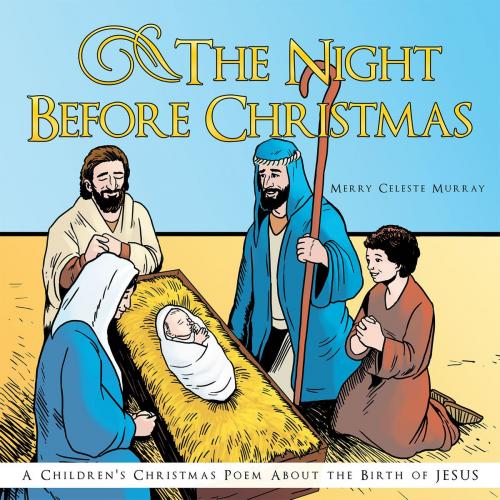 Cover of the book The Night Before Christmas by Merry Celeste Murray, WestBow Press