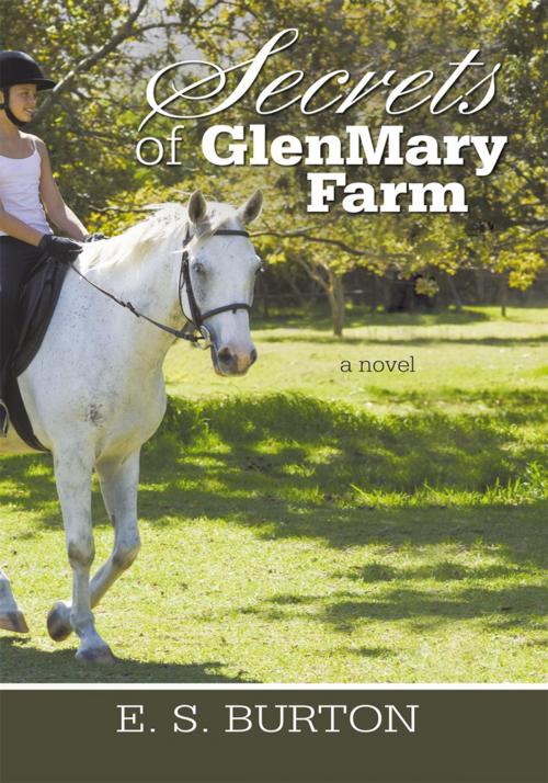 Cover of the book Secrets of Glenmary Farm by E. S. Burton, iUniverse