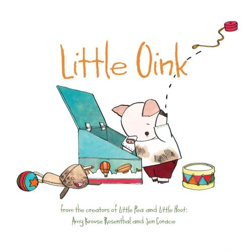Cover of the book Little Oink by Amy Krouse Rosenthal, Chronicle Books LLC