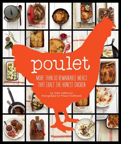 Cover of the book Poulet by Cree LeFavour, Chronicle Books LLC