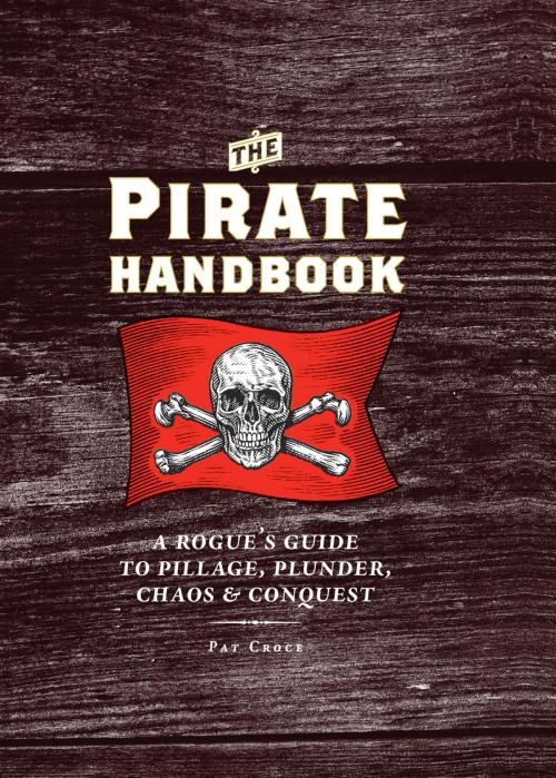 Cover of the book The Pirate Handbook by Pat Croce, Chronicle Books LLC