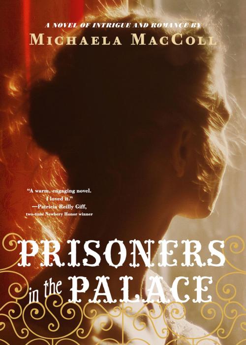 Cover of the book Prisoners in the Palace by Michaela MacColl, Chronicle Books LLC