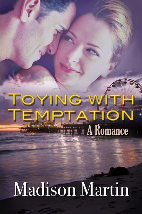 Cover of the book Toying With Temptation: A Romance by Madison Martin, Chances Press, LLC