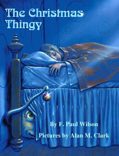 Cover of the book The Christmas Thingy by F. Paul Wilson, Imagination Fully Dilated Publishing