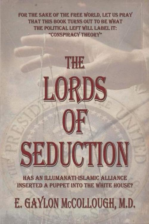 Cover of the book The Lords of Seduction by Dr. E. Gaylon McCollough, A-Argus Better Book Publishers