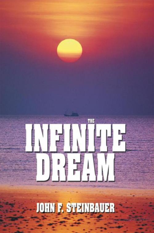 Cover of the book The Infinite Dream by John F. Steinbauer, Balboa Press