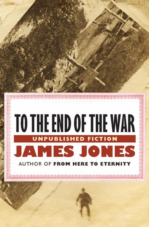 Cover of the book To the End of the War by James Jones, Open Road Media