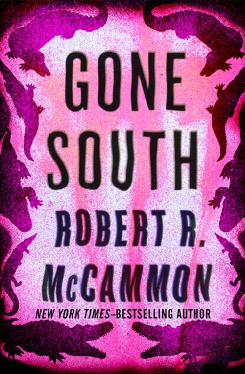 Cover of the book Gone South by Robert R. McCammon, Open Road Media