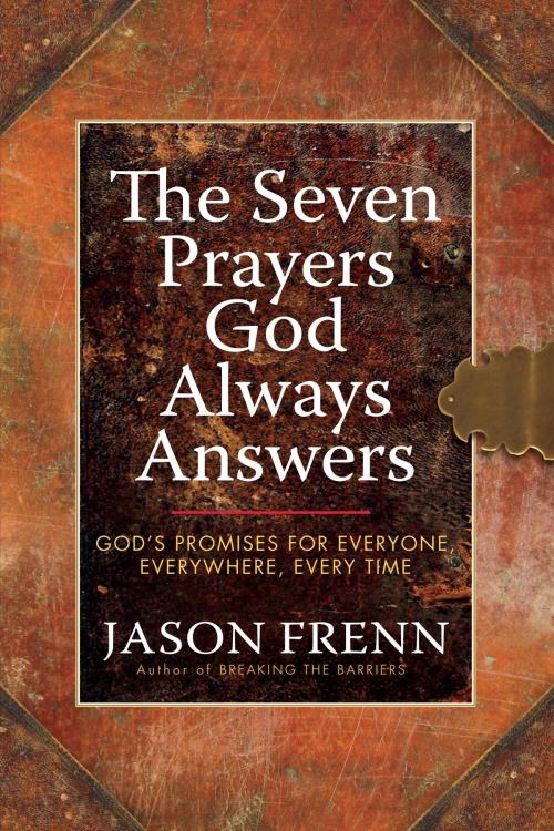 Cover of the book The Seven Prayers God Always Answers by Jason Frenn, FaithWords