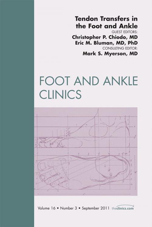 Cover of the book Tendon Transfers In the Foot and Ankle, An Issue of Foot and Ankle Clinics - E-Book by Chris Chiodo, MD, Eric M. Bluman, MD, PhD, Elsevier Health Sciences
