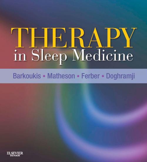 Cover of the book Therapy in Sleep Medicine E-Book by Teri J. Barkoukis, MD, Jean K. Matheson, MD, Richard Ferber, MD, Karl Doghramji, MD, Elsevier Health Sciences