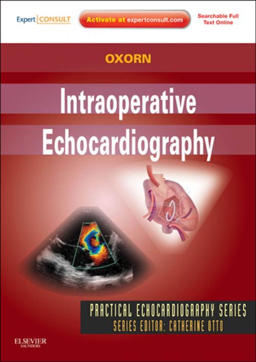 Cover of the book Intraoperative Echocardiography- E-BOOK by Denise C. Joffe, Donald Oxorn, MD, CM, FRCPC, FACC, DNBE, Elsevier Health Sciences