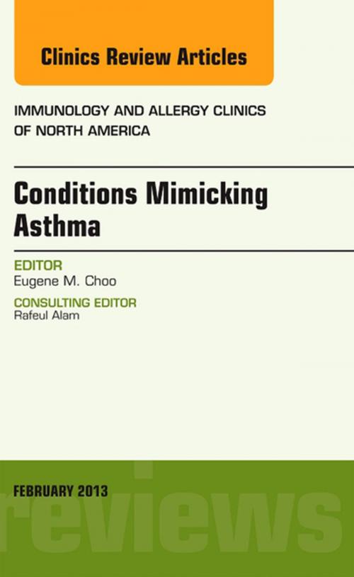 Cover of the book Conditions Mimicking Asthma, An Issue of Immunology and Allergy Clinics E-Book by Eugene M. Choo, MD, Elsevier Health Sciences