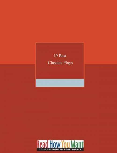 Cover of the book 19 Best Classic Plays by various, ReadHowYouWant