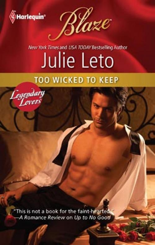 Cover of the book Too Wicked to Keep by Julie Leto, Harlequin