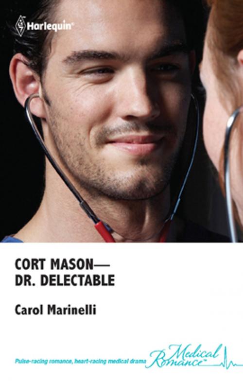Cover of the book Cort Mason - Dr. Delectable by Carol Marinelli, Harlequin
