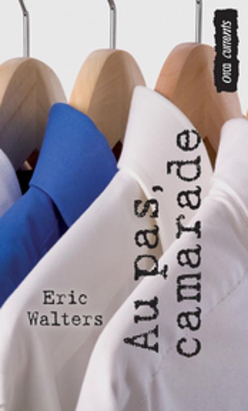 Cover of the book Au pas, camarade by Eric Walters, Orca Book Publishers