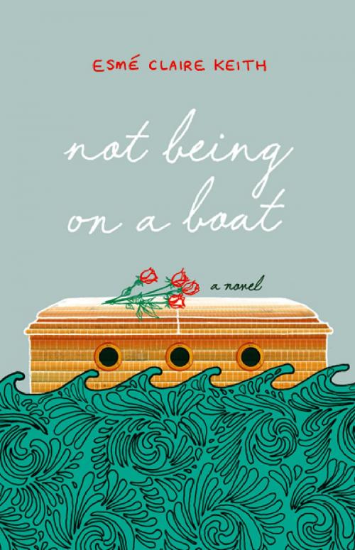 Cover of the book Not Being on a Boat by Esmé Claire Keith, Freehand