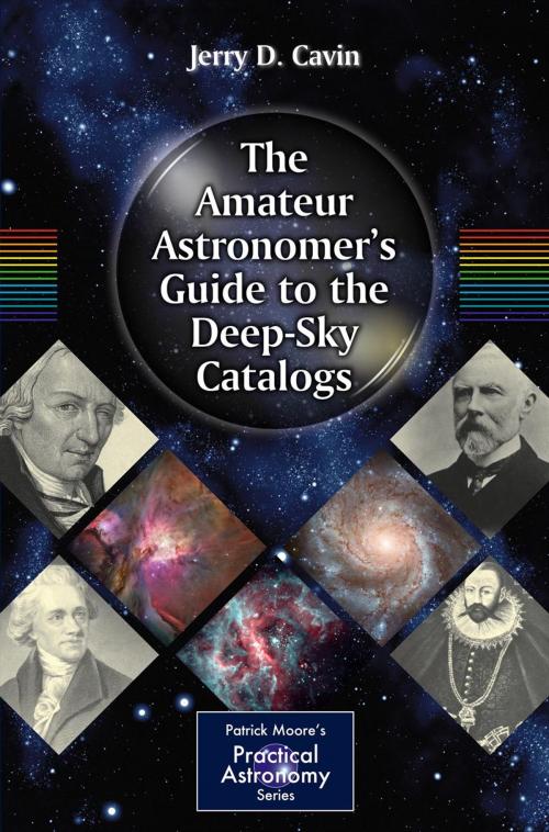 Cover of the book The Amateur Astronomer's Guide to the Deep-Sky Catalogs by Jerry D. Cavin, Springer New York