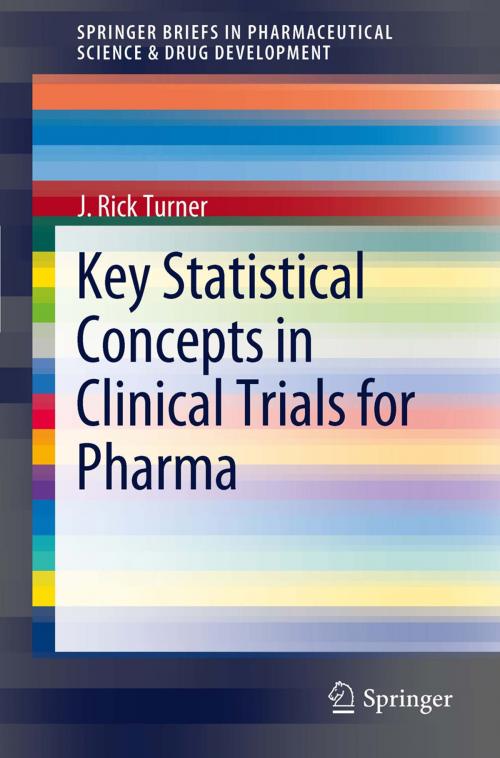 Cover of the book Key Statistical Concepts in Clinical Trials for Pharma by J. Rick Turner, Springer New York