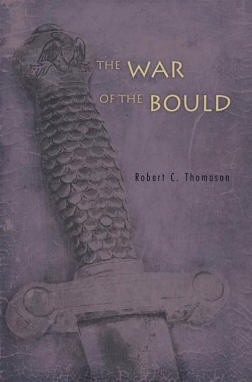 Cover of the book The War of the Bould by Robert C. Thomason, iUniverse