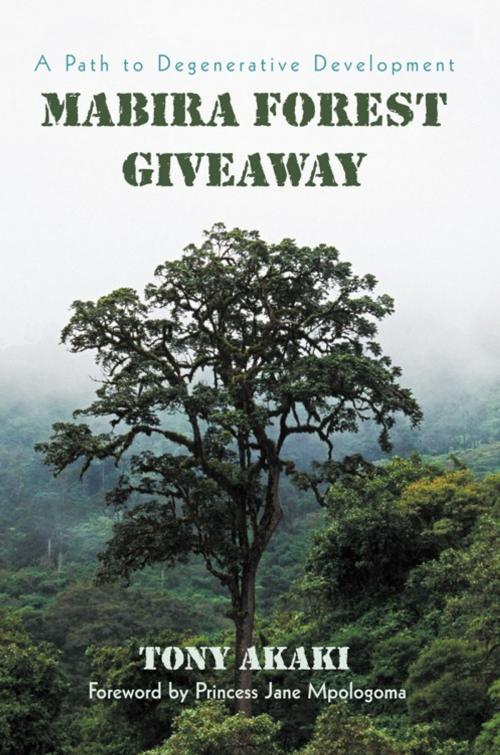 Cover of the book Mabira Forest Giveaway by Tony Akaki, iUniverse