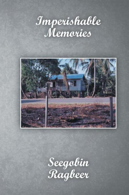 Cover of the book Imperishable Memories by Seegobin Ragbeer, iUniverse