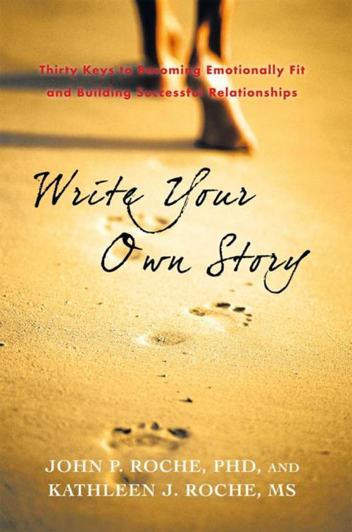 Cover of the book Write Your Own Story by John P. Roche PHD, Kathleen J. Roche MS, iUniverse