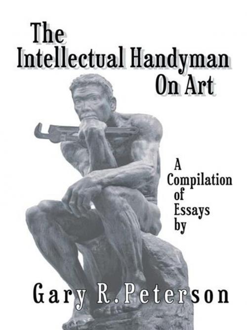 Cover of the book The Intellectual Handyman on Art by Gary R. Peterson, iUniverse