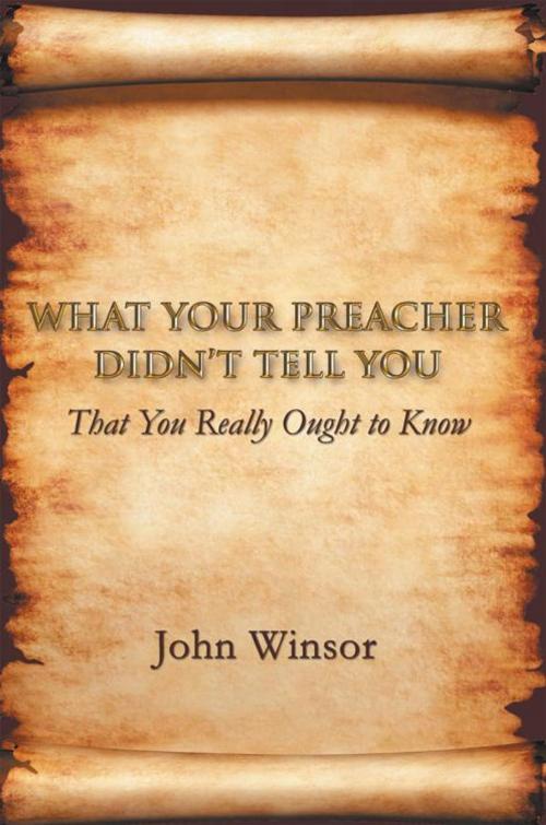 Cover of the book What Your Preacher Didn’T Tell You by John Winsor, iUniverse