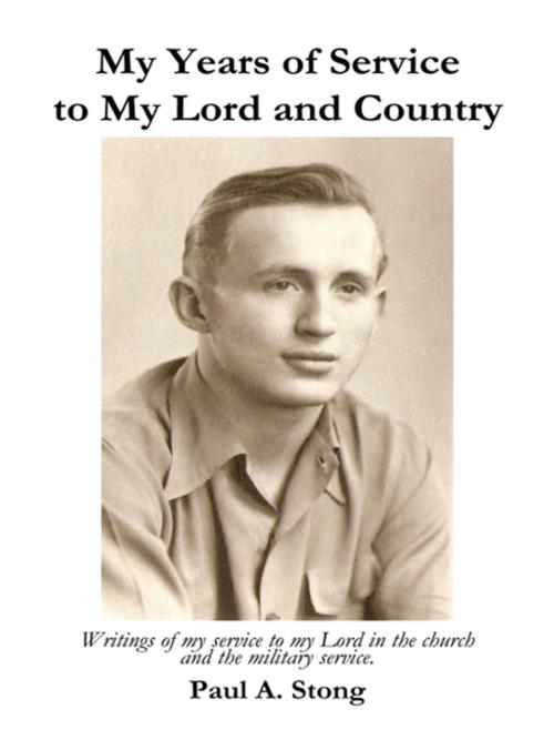 Cover of the book My Years of Service to My Lord and Country by Paul A. Stong, iUniverse