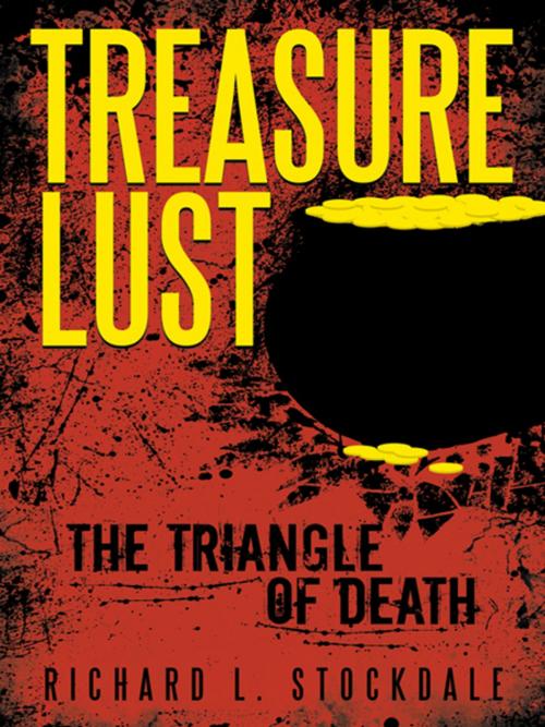 Cover of the book Treasure Lust by Richard L. Stockdale, iUniverse