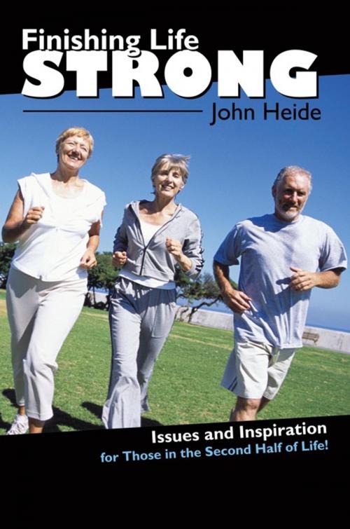 Cover of the book Finishing Life Strong by John Heide, Inspiring Voices