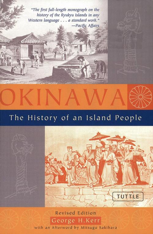 Cover of the book Okinawa: The History of an Island People by George H. Kerr, Mitsugu Sakihara, Tuttle Publishing