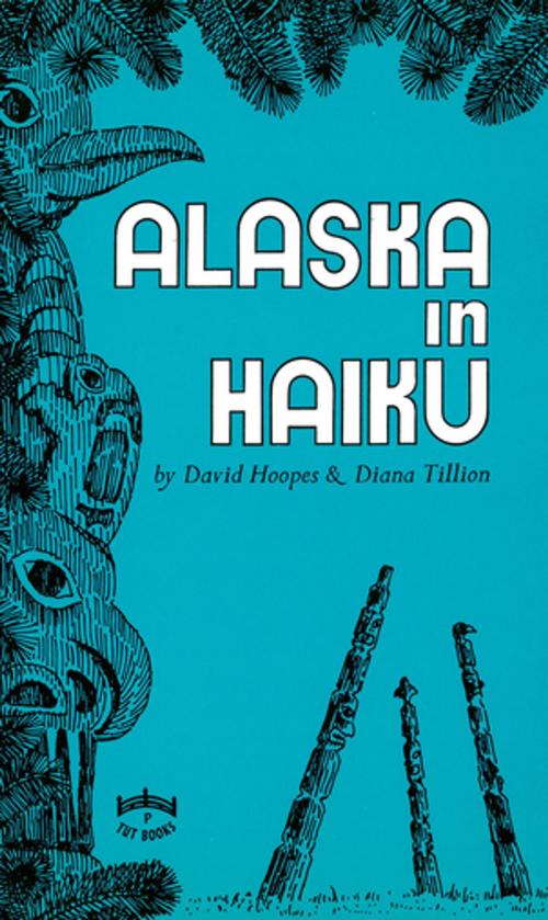 Cover of the book Alaska in Haiku by David Hoopes, Diana Tillion, Tuttle Publishing