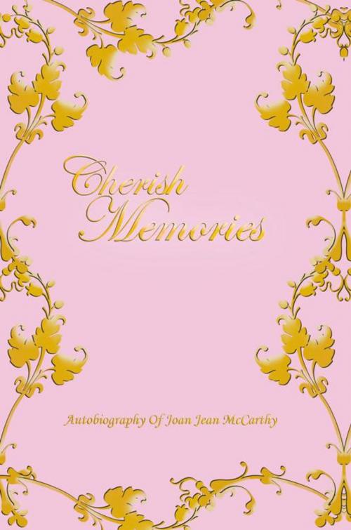 Cover of the book Cherish Memories by Joan Jean McCarthy, AuthorHouse