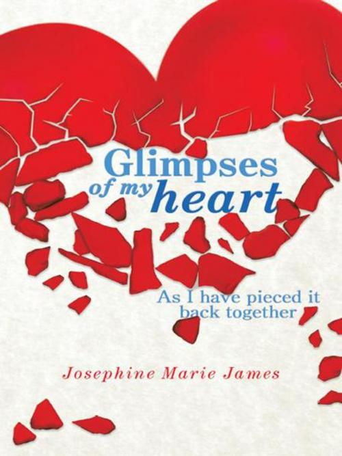 Cover of the book Glimpses of My Heart by Josephine Marie James, AuthorHouse