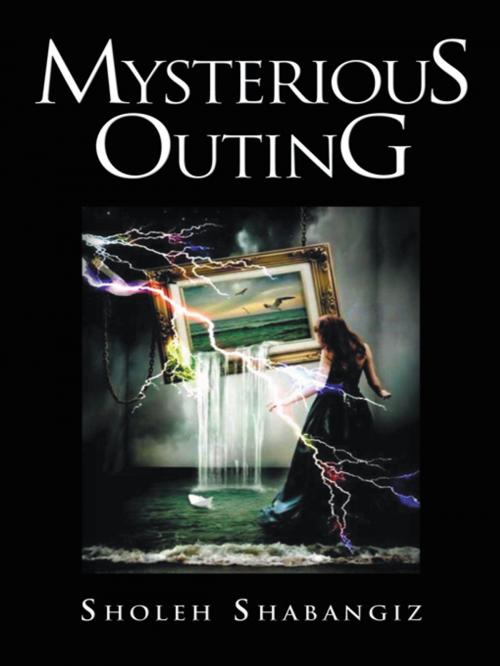 Cover of the book Mysterious Outing by SHOLEH SHABANGIZ, AuthorHouse