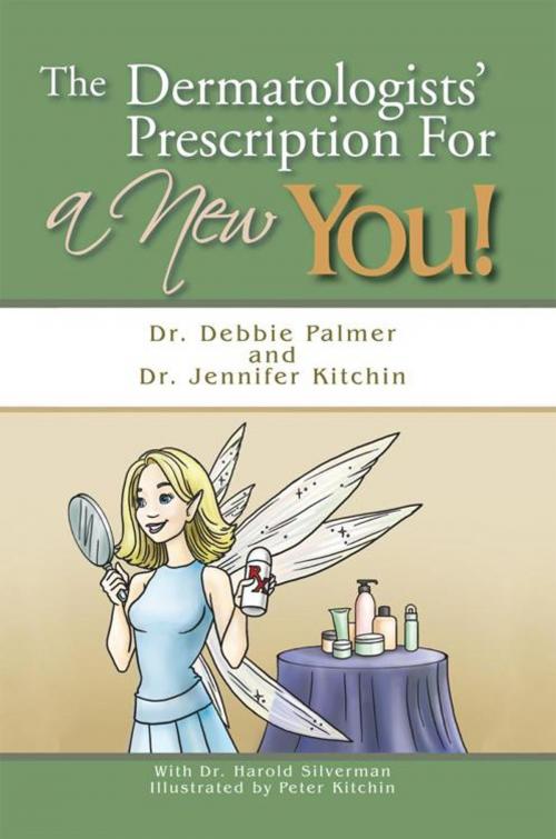 Cover of the book The Dermatologists' Prescription for a New You! by Dr. Jennifer Kitchin, Dr. Debbie Palmer, AuthorHouse