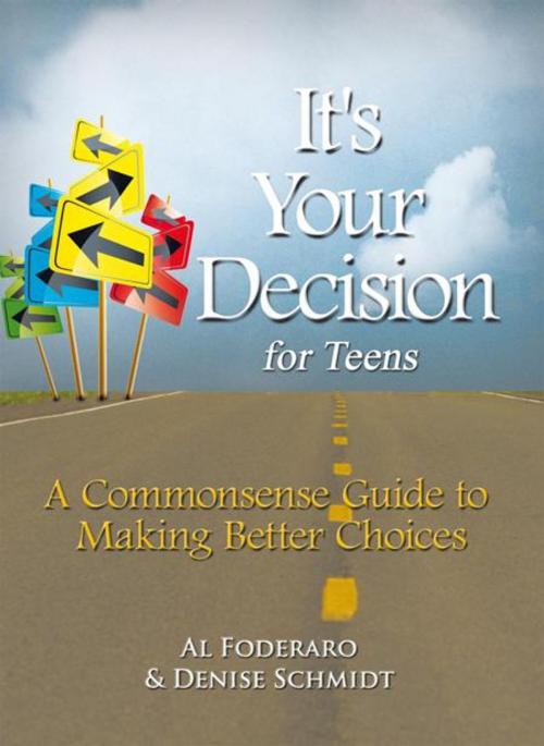 Cover of the book It's Your Decision for Teens by Denise Schmidt, Al Foderaro, AuthorHouse