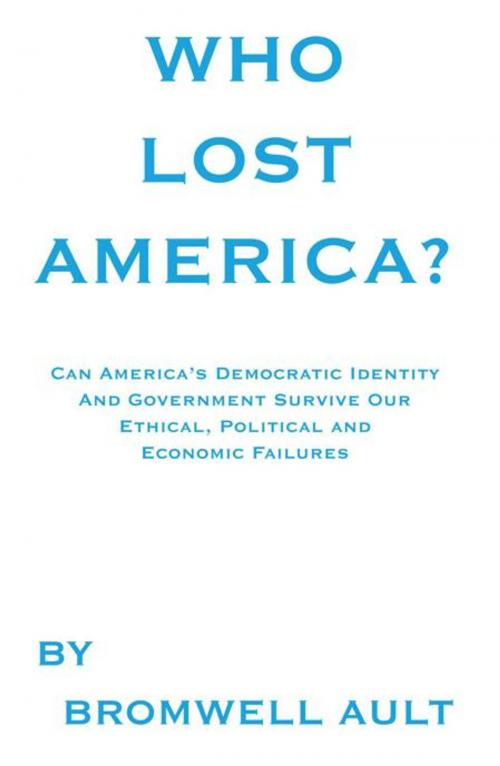Cover of the book Who Lost America? by Bromwell Ault, AuthorHouse