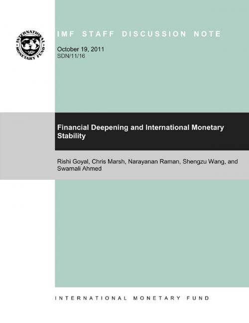 Cover of the book Financial Deepening and International Monetary Stability by Shengzu Mr. Wang, Chris Marsh, Rishi Goyal, Narayanan Raman, Swarnali Ahmed, INTERNATIONAL MONETARY FUND