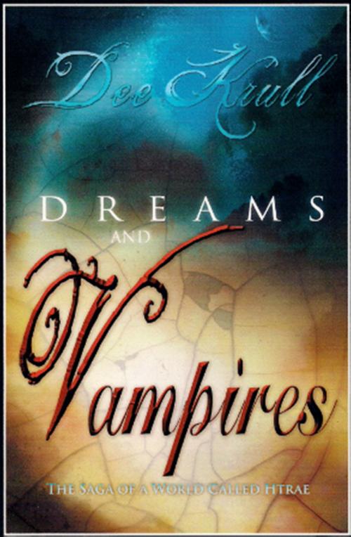 Cover of the book Dreams and Vampires by Dee Krull, Dee Krull