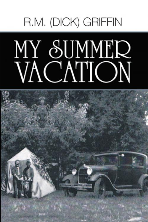 Cover of the book My Summer Vacation by R.M. (Dick) Griffin, Xlibris US