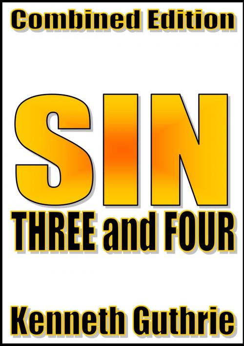 Cover of the book SIN: 3 and 4 (Combined Edition) by Kenneth Guthrie, Lunatic Ink Publishing