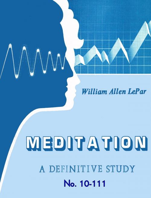 Cover of the book Meditation: A Definitive Study by William LePar, William LePar