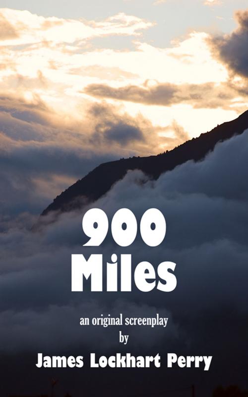 Cover of the book 900 Miles by James Lockhart Perry, James Lockhart Perry