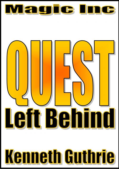 Cover of the book Left Behind (Quest Fantasy Series #1) by Kenneth Guthrie, Lunatic Ink Publishing