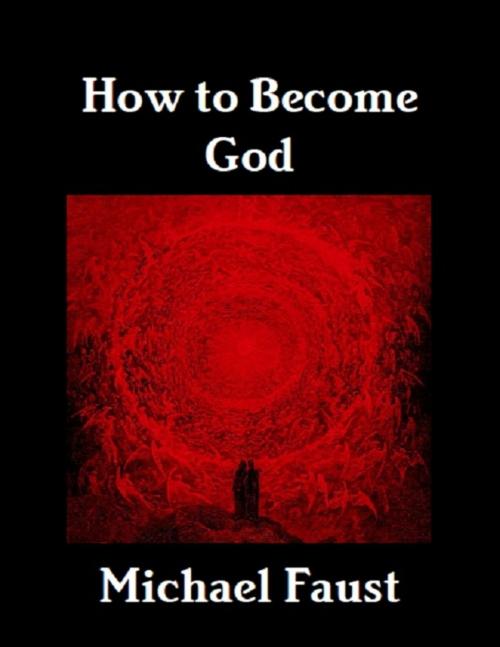 Cover of the book How to Become God by Michael Faust, Mike Hockney
