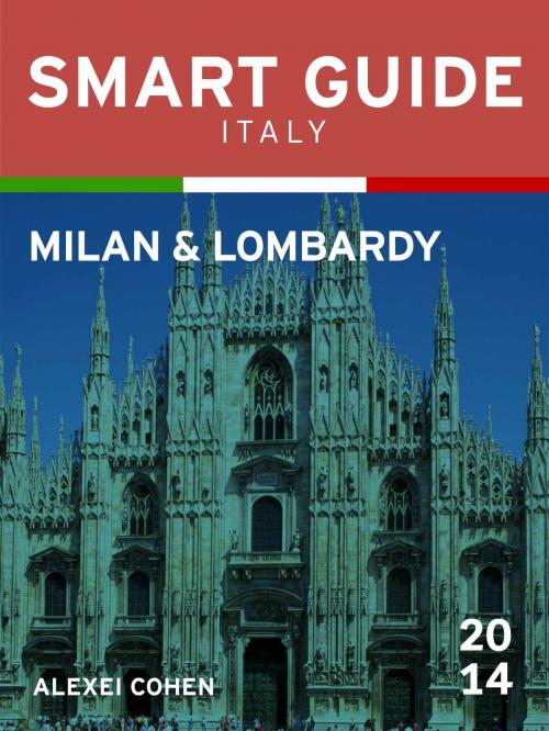 Cover of the book Smart Guide Italy: Milan & Lombardy by Alexei Cohen, Alexei Cohen